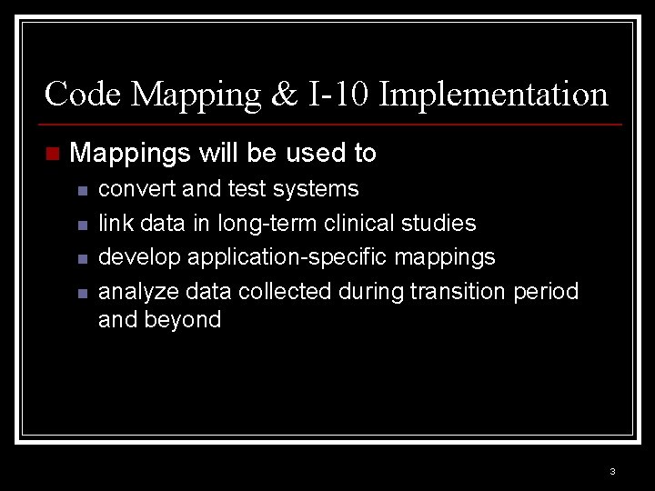 Code Mapping & I-10 Implementation n Mappings will be used to n n convert Code Mapping & I-10 Implementation n Mappings will be used to n n convert