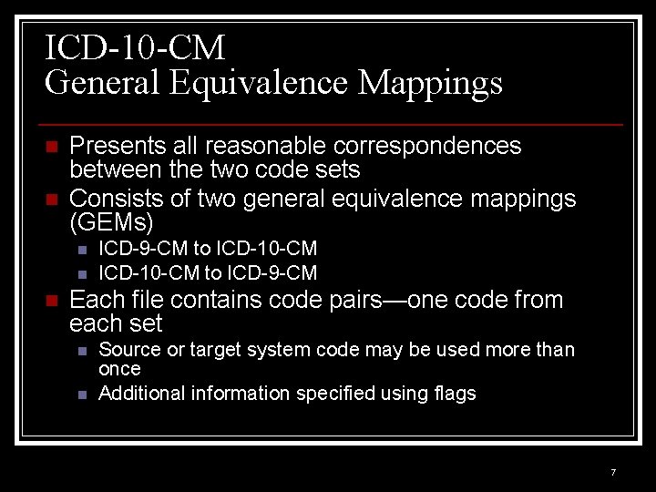 ICD-10 -CM General Equivalence Mappings n n Presents all reasonable correspondences between the two ICD-10 -CM General Equivalence Mappings n n Presents all reasonable correspondences between the two