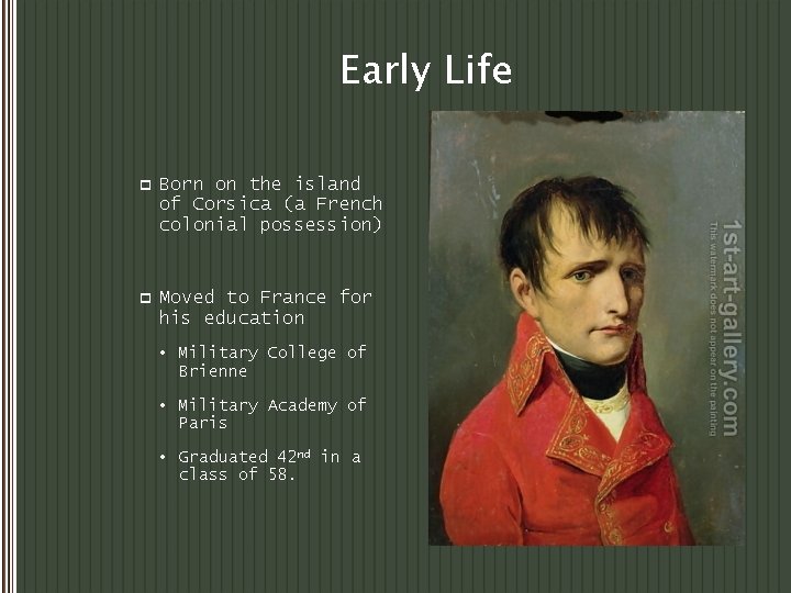 Early Life p Born on the island of Corsica (a French colonial possession) p