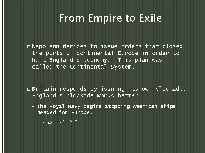 From Empire to Exile p Napoleon decides to issue orders that closed the ports