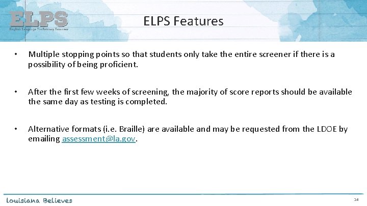 ELPS Features • Multiple stopping points so that students only take the entire screener