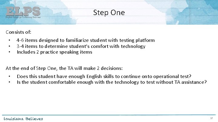 Step One Consists of: • 4 -6 items designed to familiarize student with testing