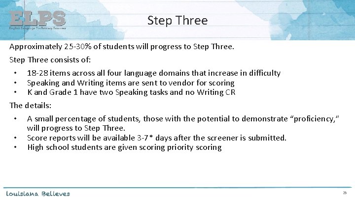 Step Three Approximately 25 -30% of students will progress to Step Three consists of: