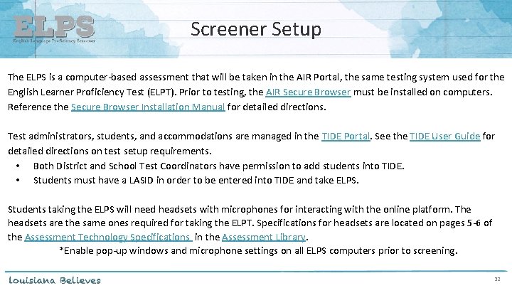 Screener Setup The ELPS is a computer-based assessment that will be taken in the