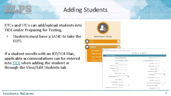 Adding Students DTCs and STCs can add/upload students into TIDE under Preparing for Testing.