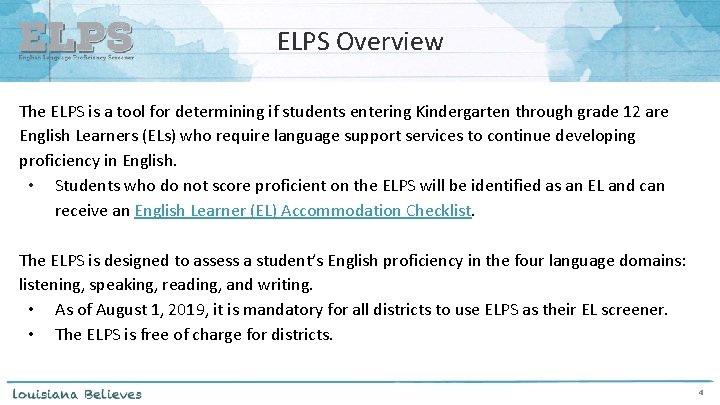 ELPS Overview The ELPS is a tool for determining if students entering Kindergarten through