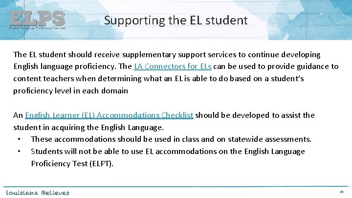 Supporting the EL student The EL student should receive supplementary support services to continue