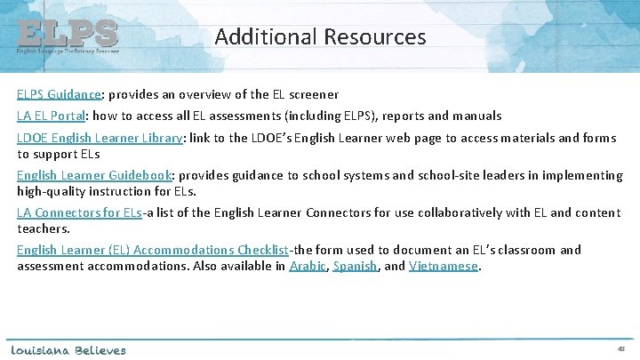 Additional Resources ELPS Guidance: provides an overview of the EL screener LA EL Portal: