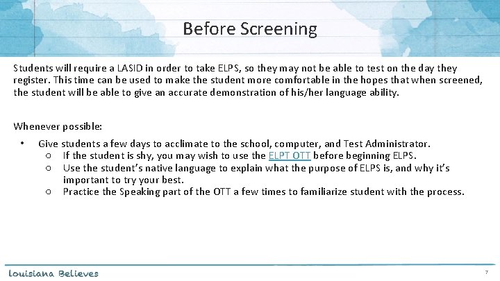 Before Screening Students will require a LASID in order to take ELPS, so they
