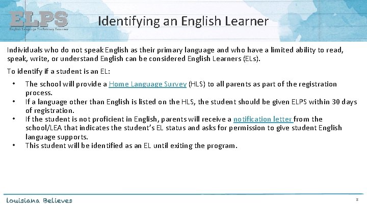 Identifying an English Learner Individuals who do not speak English as their primary language