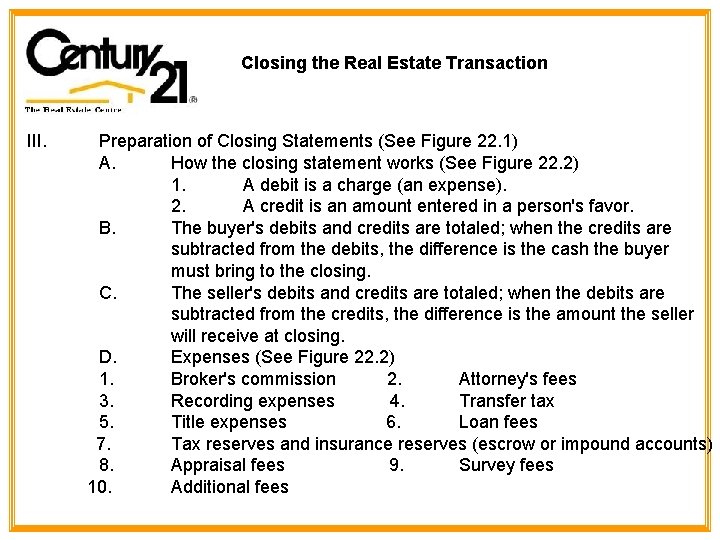 Closing the Real Estate Transaction III. Preparation of Closing Statements (See Figure 22. 1)