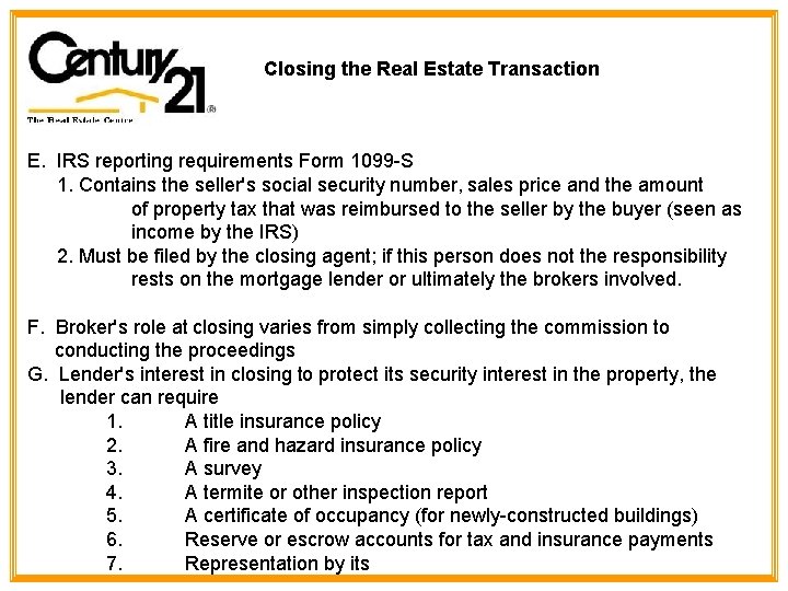 Closing the Real Estate Transaction E. IRS reporting requirements Form 1099 -S 1. Contains