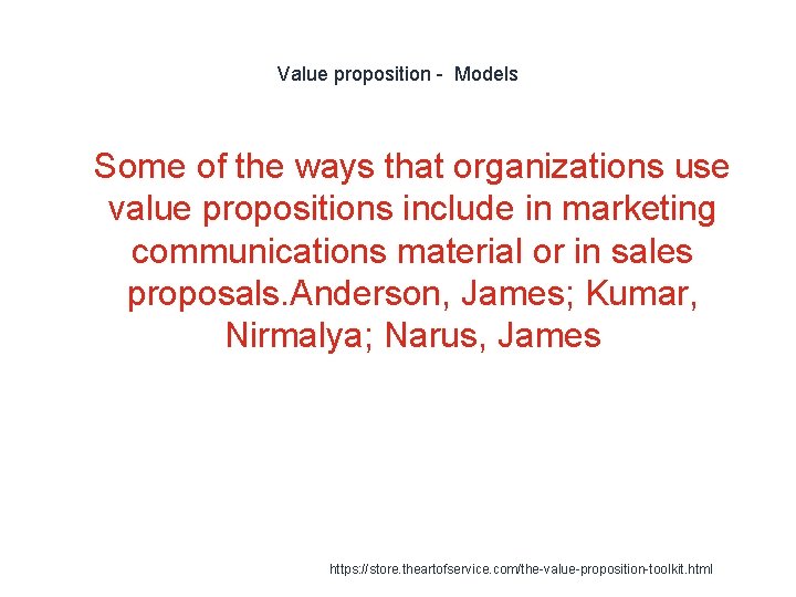 Value proposition - Models 1 Some of the ways that organizations use value propositions