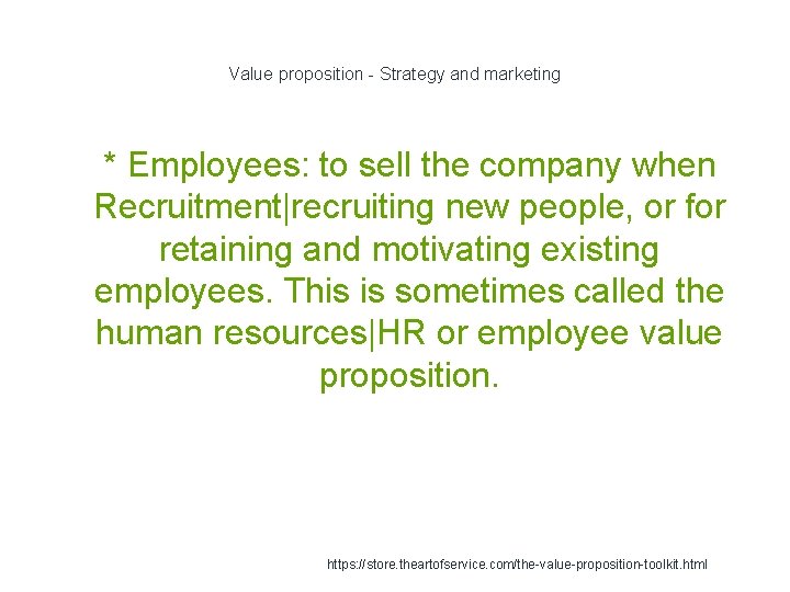 Value proposition - Strategy and marketing 1 * Employees: to sell the company when