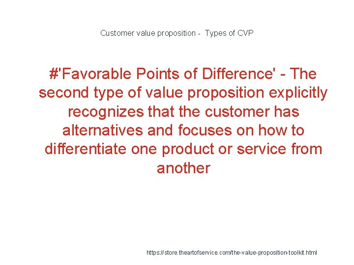 Customer value proposition - Types of CVP #'Favorable Points of Difference' - The second