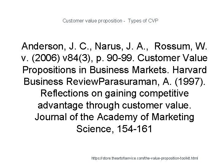 Customer value proposition - Types of CVP 1 Anderson, J. C. , Narus, J.