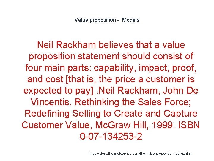 Value proposition - Models Neil Rackham believes that a value proposition statement should consist