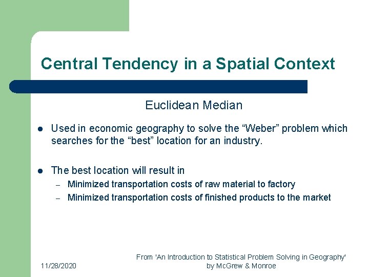 Central Tendency in a Spatial Context Euclidean Median l Used in economic geography to