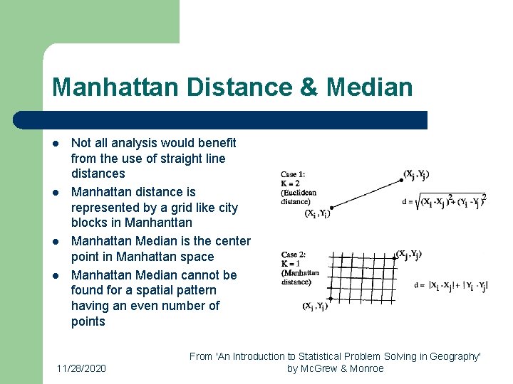 Manhattan Distance & Median l l Not all analysis would benefit from the use