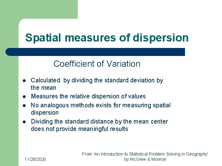 Spatial measures of dispersion Coefficient of Variation l l Calculated by dividing the standard