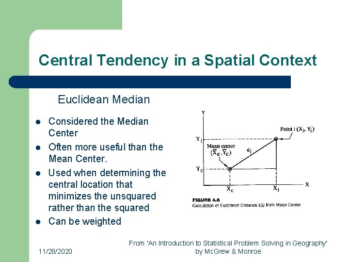 Central Tendency in a Spatial Context Euclidean Median l l Considered the Median Center