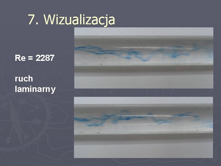 7. Wizualizacja Re = 2287 ruch laminarny 