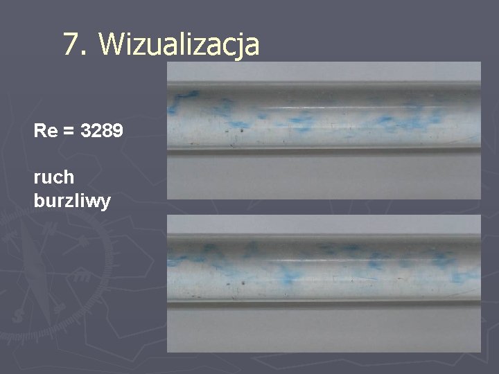 7. Wizualizacja Re = 3289 ruch burzliwy 