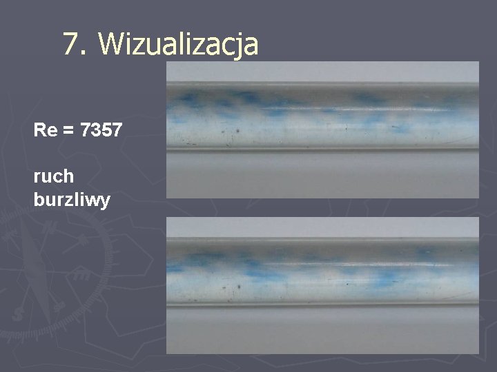 7. Wizualizacja Re = 7357 ruch burzliwy 