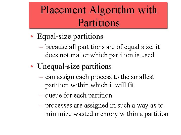 Placement Algorithm with Partitions • Equal-size partitions – because all partitions are of equal