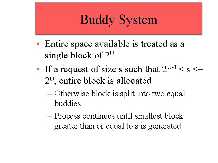 Buddy System • Entire space available is treated as a single block of 2