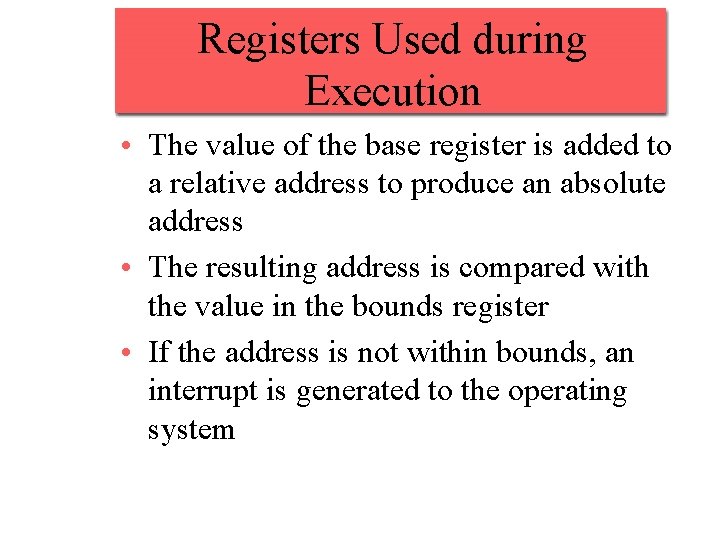Registers Used during Execution • The value of the base register is added to