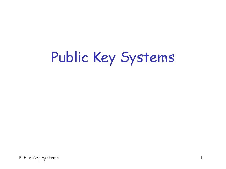 Public Key Systems 1 