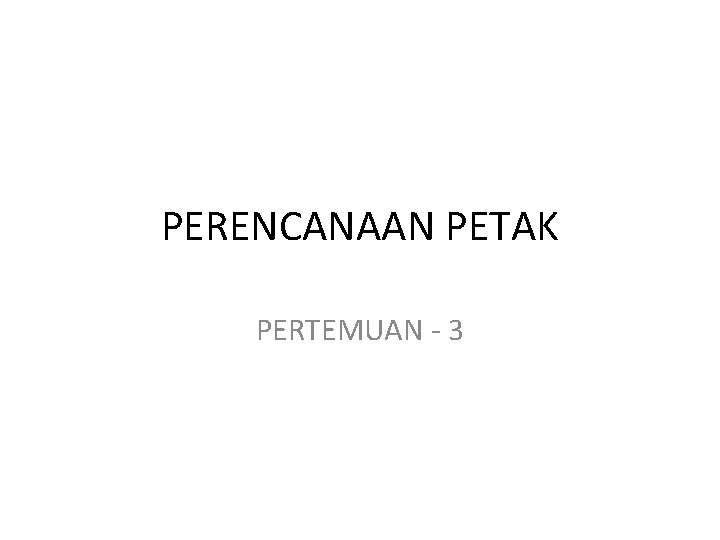 PERENCANAAN PETAK PERTEMUAN - 3 