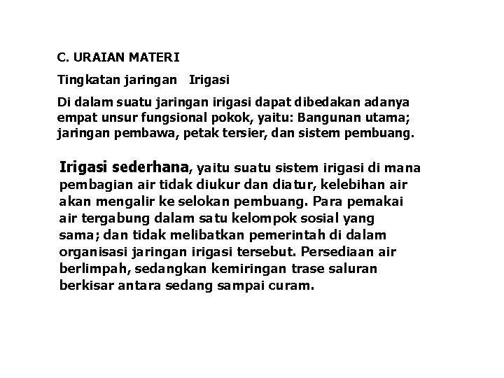 C. URAIAN MATERI Tingkatan jaringan Irigasi Di dalam suatu jaringan irigasi dapat dibedakan adanya