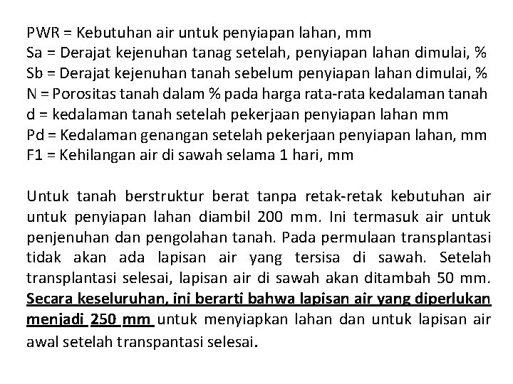 PWR = Kebutuhan air untuk penyiapan lahan, mm Sa = Derajat kejenuhan tanag setelah,