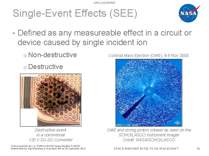 UNCLASSIFIED Single-Event Effects (SEE) • Defined as any measureable effect in a circuit or