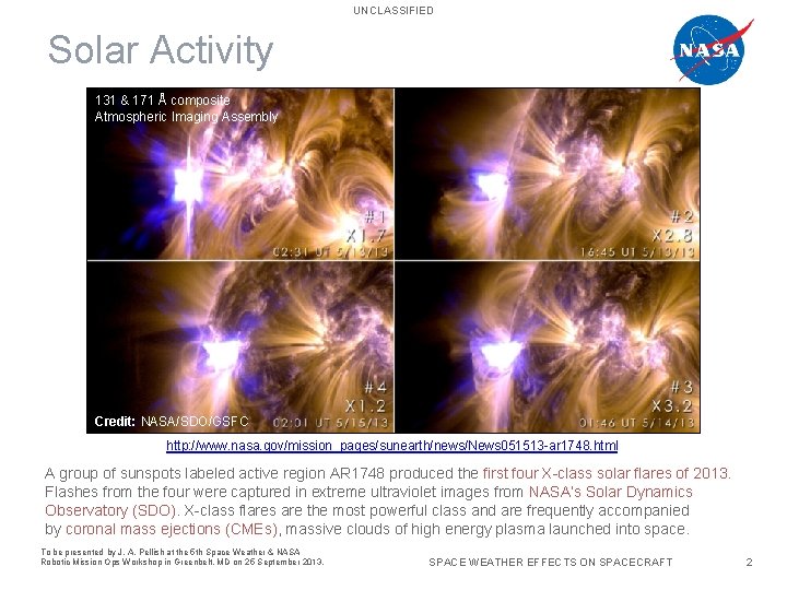 UNCLASSIFIED Solar Activity 131 & 171 Å composite Atmospheric Imaging Assembly Credit: NASA/SDO/GSFC http: