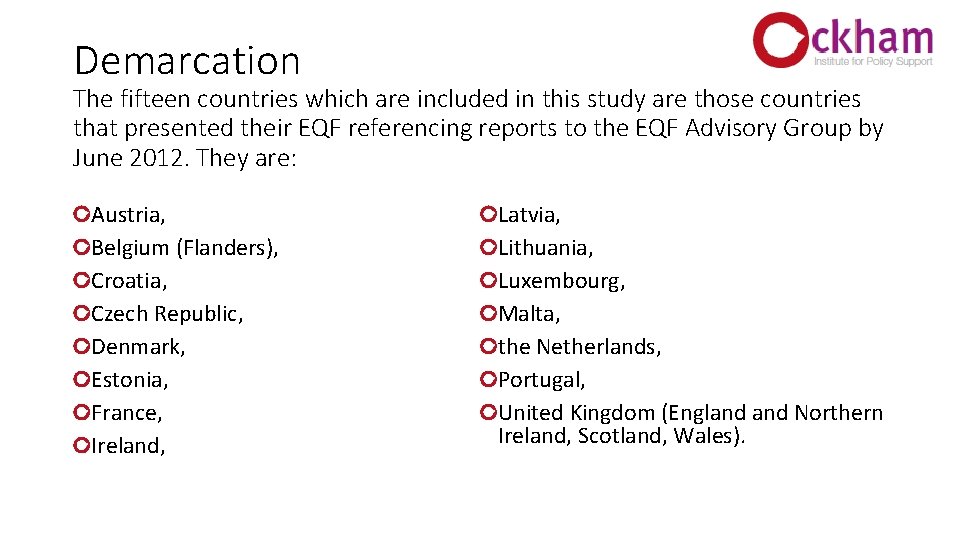 Demarcation The fifteen countries which are included in this study are those countries that