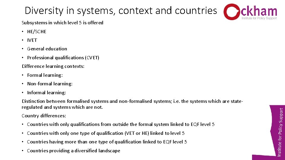 Diversity in systems, context and countries Subsystems in which level 5 is offered •