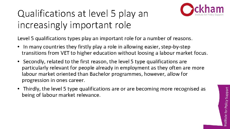 Qualifications at level 5 play an increasingly important role Level 5 qualifications types play