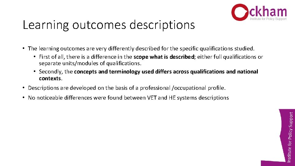 Learning outcomes descriptions • The learning outcomes are very differently described for the specific