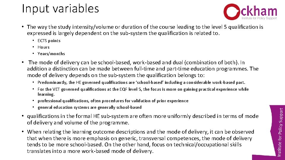 Input variables • The way the study intensity/volume or duration of the course leading