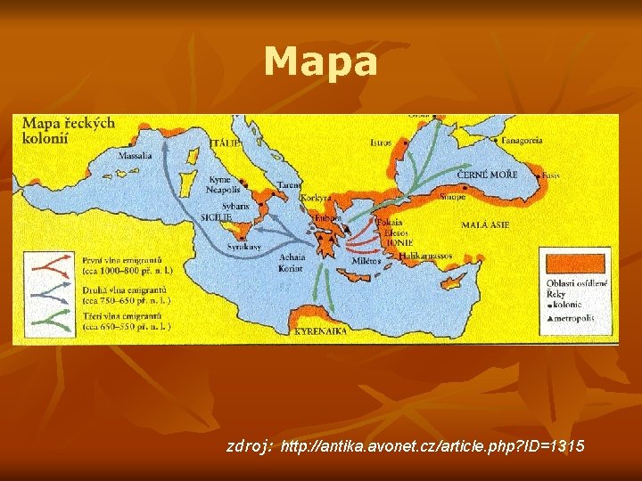 Mapa zdroj: http: //antika. avonet. cz/article. php? ID=1315 