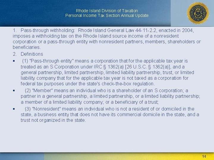 Rhode Island Division of Taxation Personal Income Tax Section Annual Update 1. Pass-through withholding: