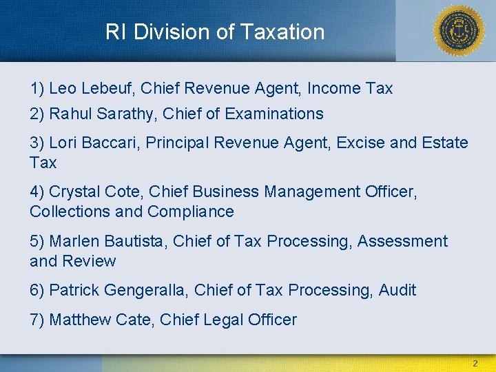 RI Division of Taxation 1) Leo Lebeuf, Chief Revenue Agent, Income Tax 2) Rahul