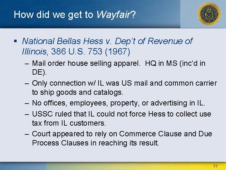 How did we get to Wayfair? § National Bellas Hess v. Dep’t of Revenue