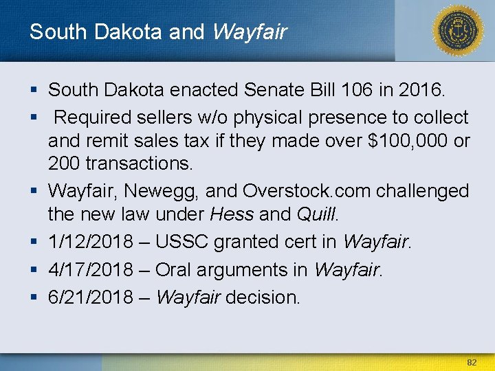 South Dakota and Wayfair § South Dakota enacted Senate Bill 106 in 2016. §