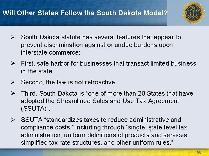 Will Other States Follow the South Dakota Model? Ø South Dakota statute has several