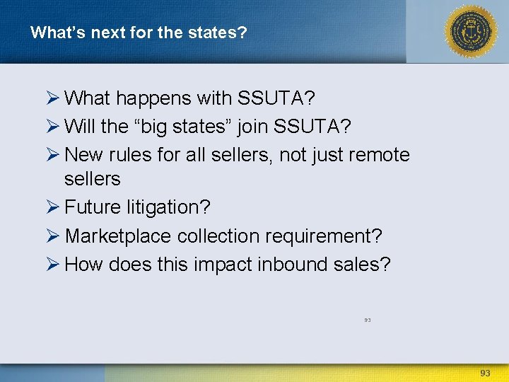 What’s next for the states? Ø What happens with SSUTA? Ø Will the “big