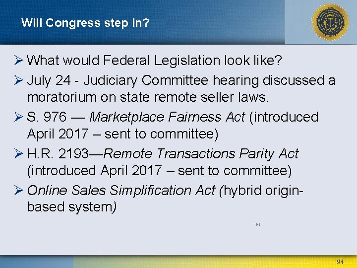 Will Congress step in? Ø What would Federal Legislation look like? Ø July 24